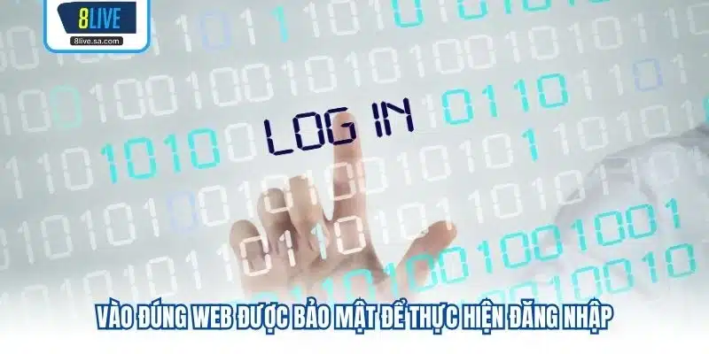 Vào đúng web được bảo mật để thực hiện đăng nhập